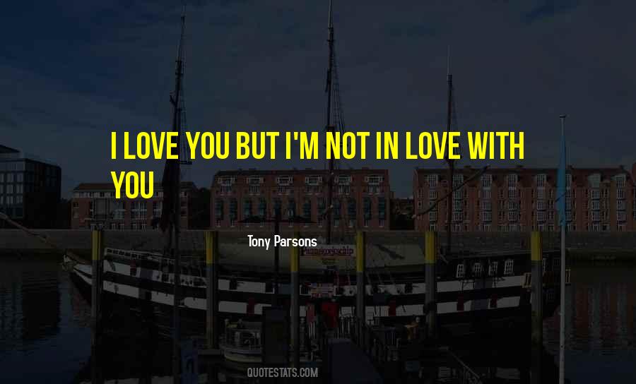 I'm Not In Love Quotes #1000527