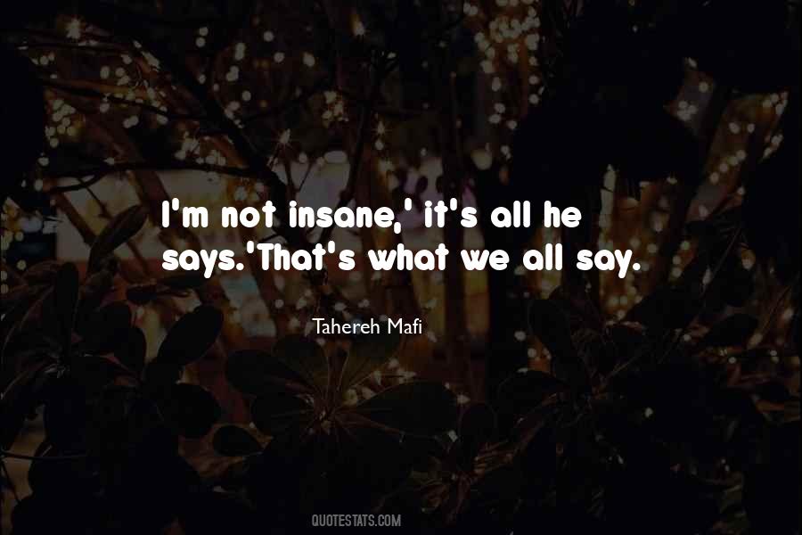 I'm Not Insane Quotes #1590826