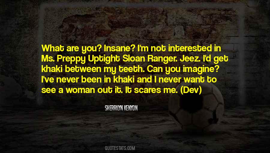 I'm Not Insane Quotes #1786435