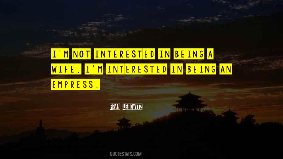 I'm Not Interested Quotes #1259839