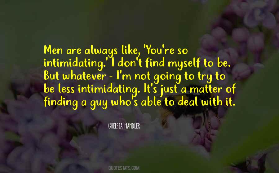 I'm Not Intimidating Quotes #1125649