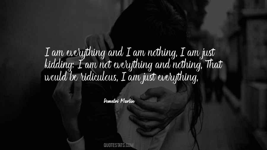 I'm Not Kidding Quotes #105153