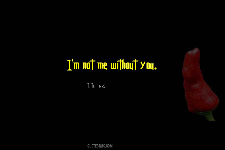 I'm Not Me Quotes #506175