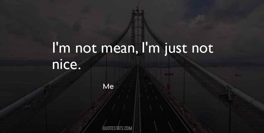 I'm Not Mean Quotes #679768