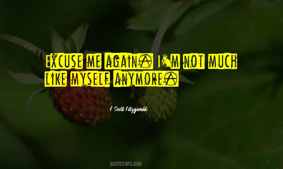 I'm Not Myself Anymore Quotes #1387442