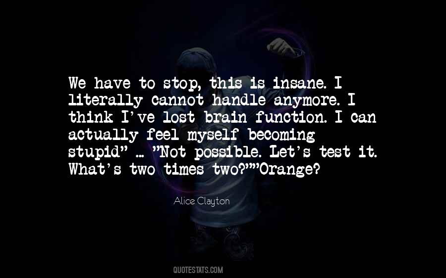 I'm Not Myself Anymore Quotes #321239