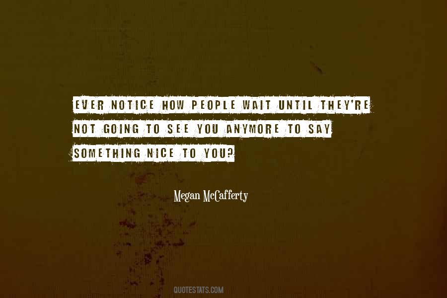 I'm Not Nice Anymore Quotes #1864624