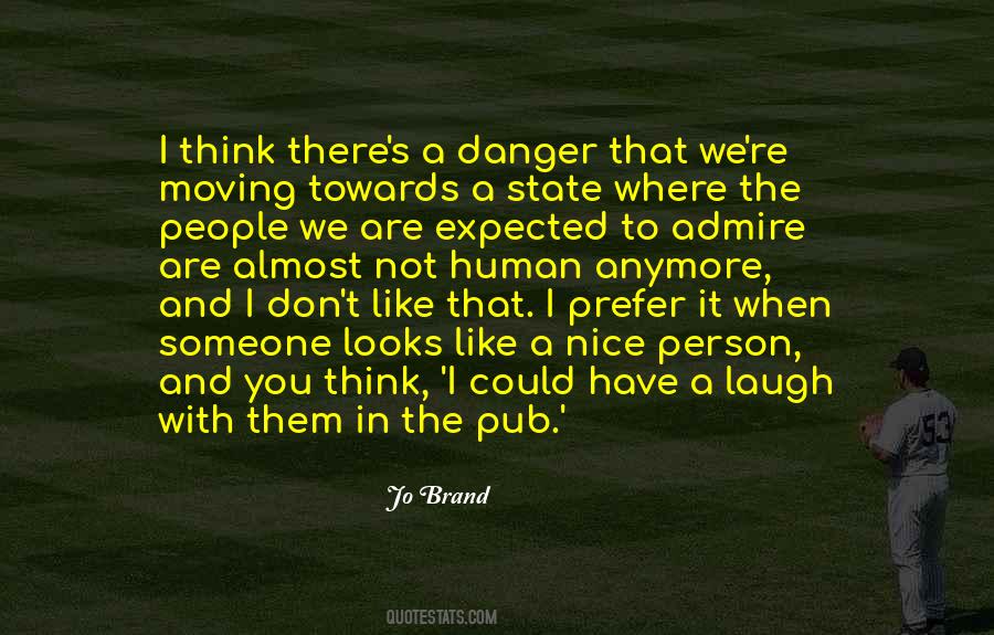 I'm Not Nice Anymore Quotes #1874621