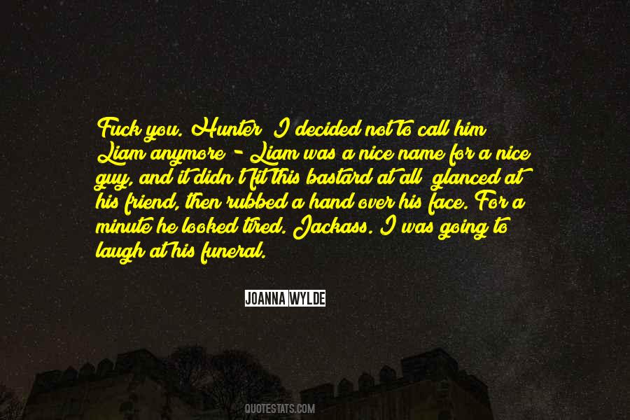I'm Not Nice Anymore Quotes #335103