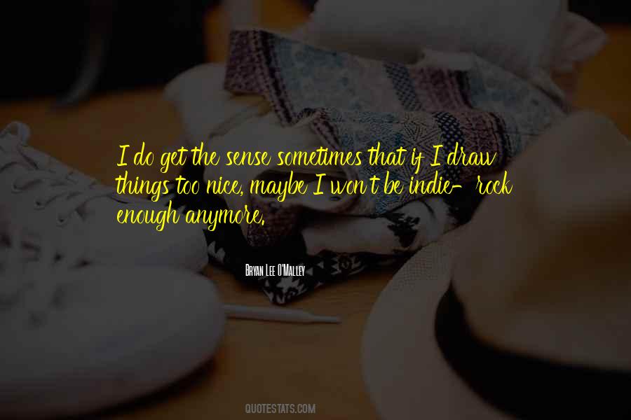 I'm Not Nice Anymore Quotes #615061