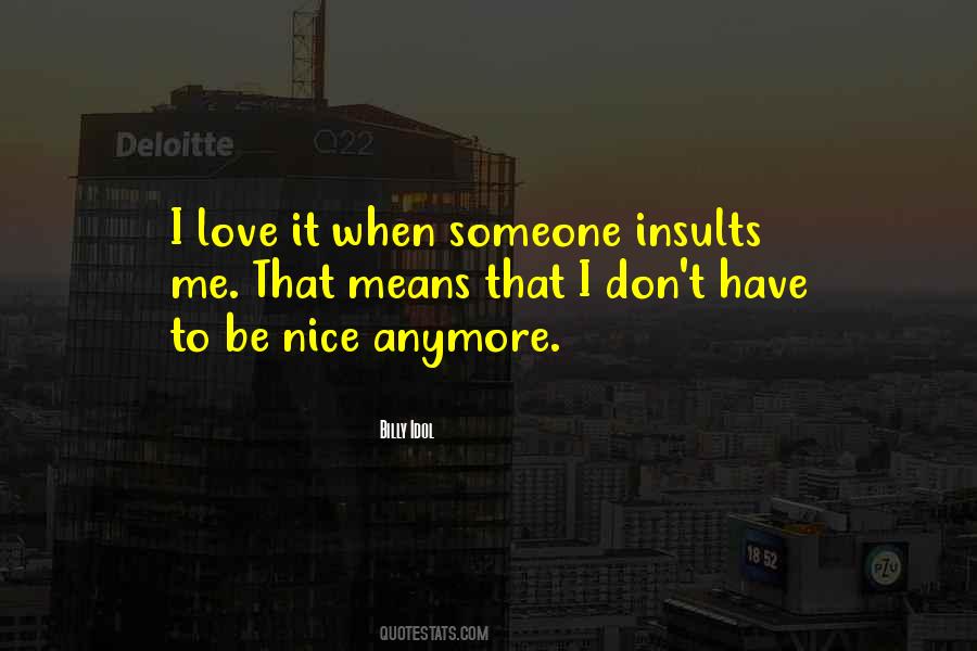 I'm Not Nice Anymore Quotes #716725
