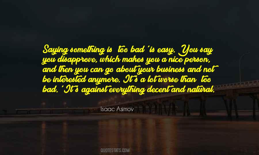 I'm Not Nice Anymore Quotes #997541