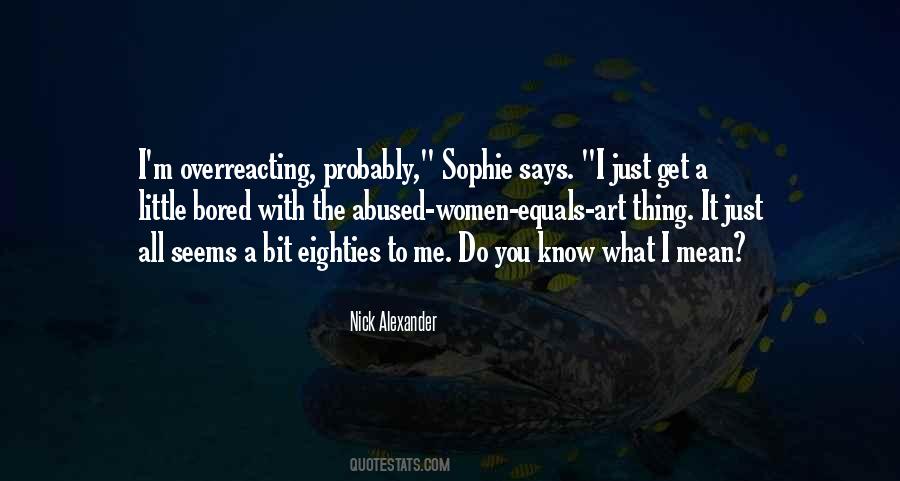 I'm Not Overreacting Quotes #1381171