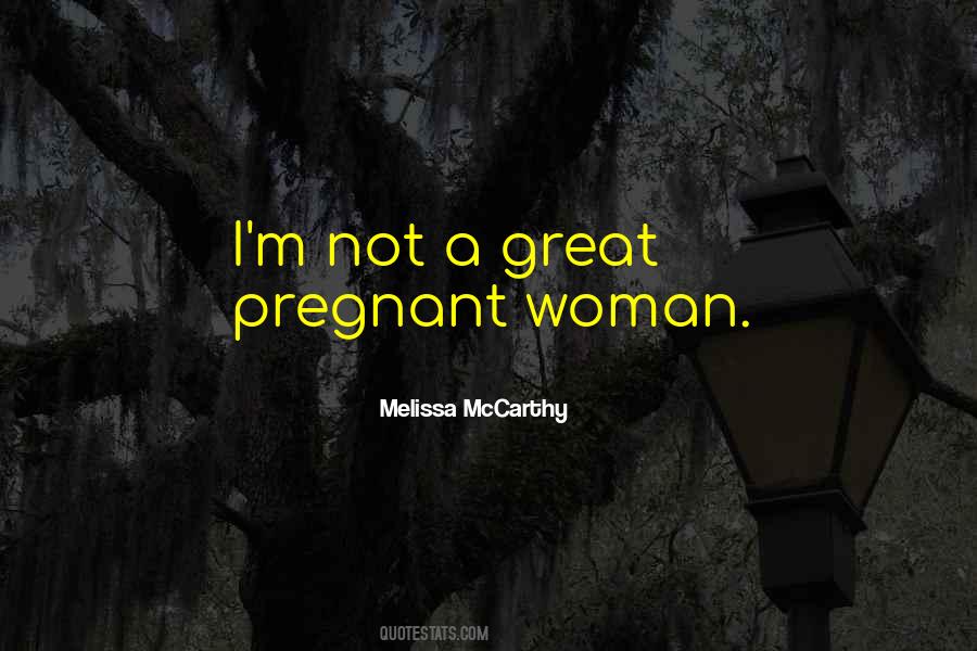 I'm Not Pregnant Quotes #1194692