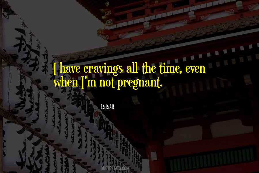 I'm Not Pregnant Quotes #894792