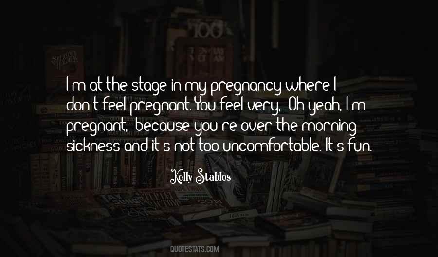 I'm Not Pregnant Quotes #98521