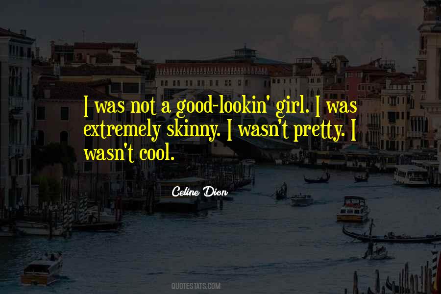 I'm Not Pretty Or Skinny Quotes #1606561