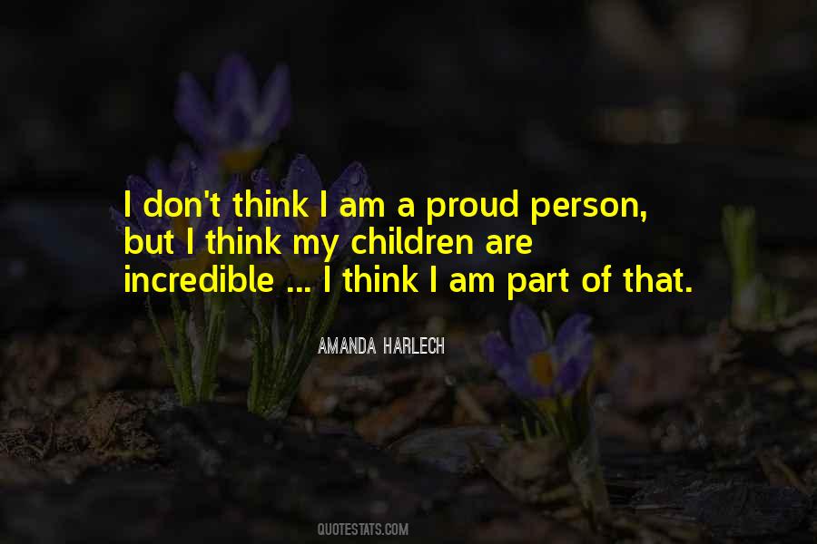 I'm Not Proud Of Myself Quotes #10116