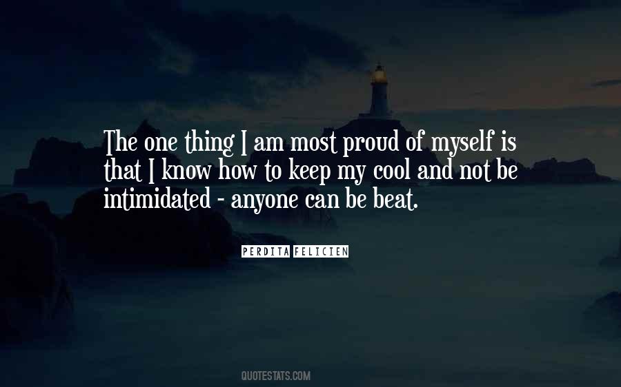 I'm Not Proud Of Myself Quotes #48829