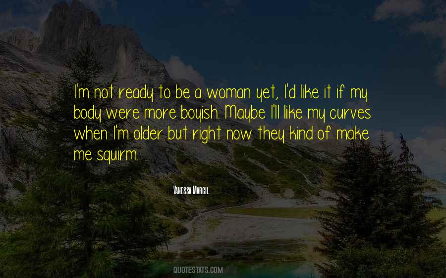 I'm Not Ready Quotes #436608