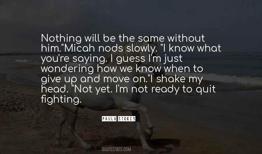 I'm Not Ready Quotes #812665