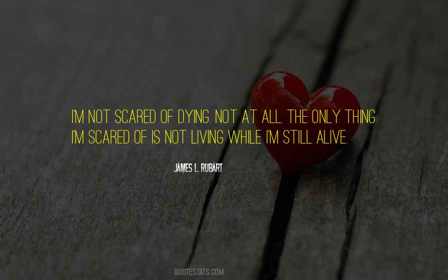 I'm Not Scared Of Dying Quotes #1003777