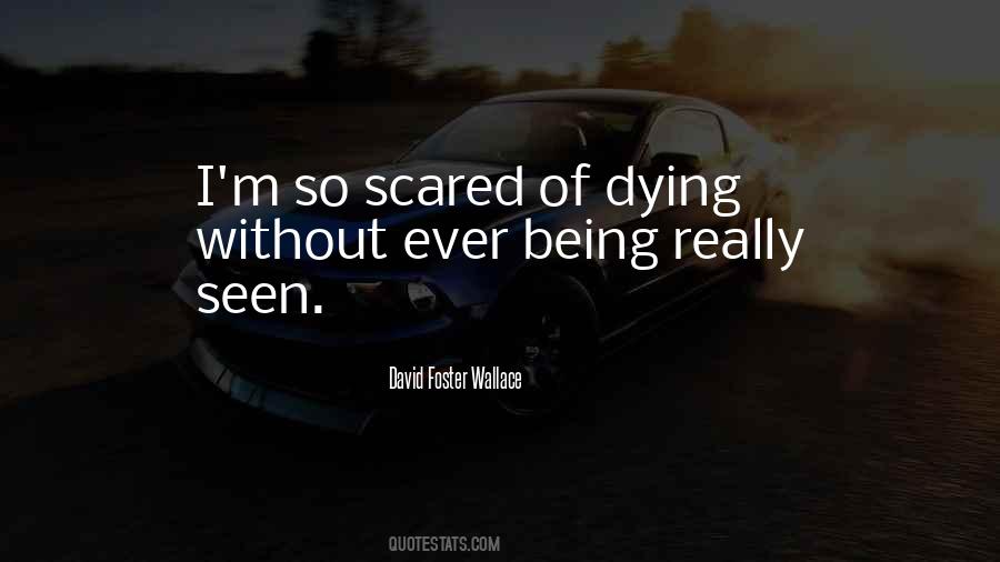 I'm Not Scared Of Dying Quotes #1254520