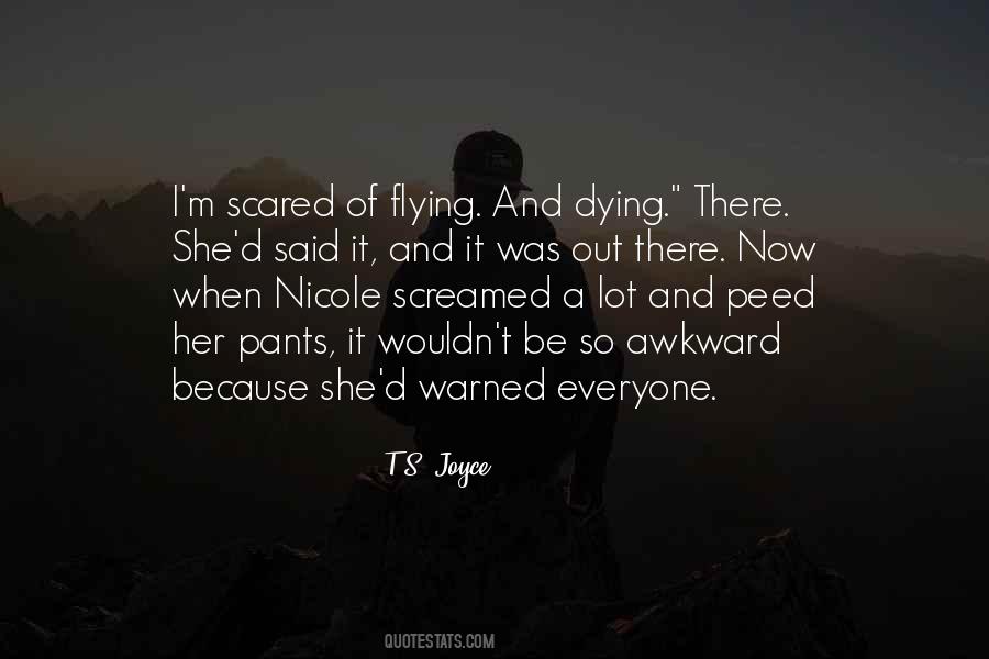 I'm Not Scared Of Dying Quotes #1318544