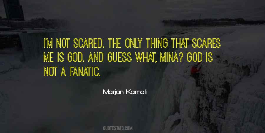 I'm Not Scared Quotes #729924