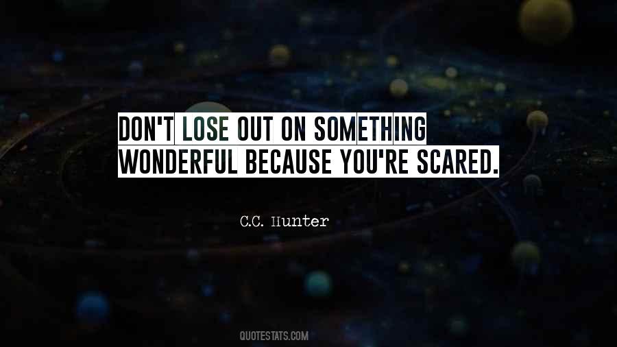 I'm Not Scared To Lose You Quotes #388659