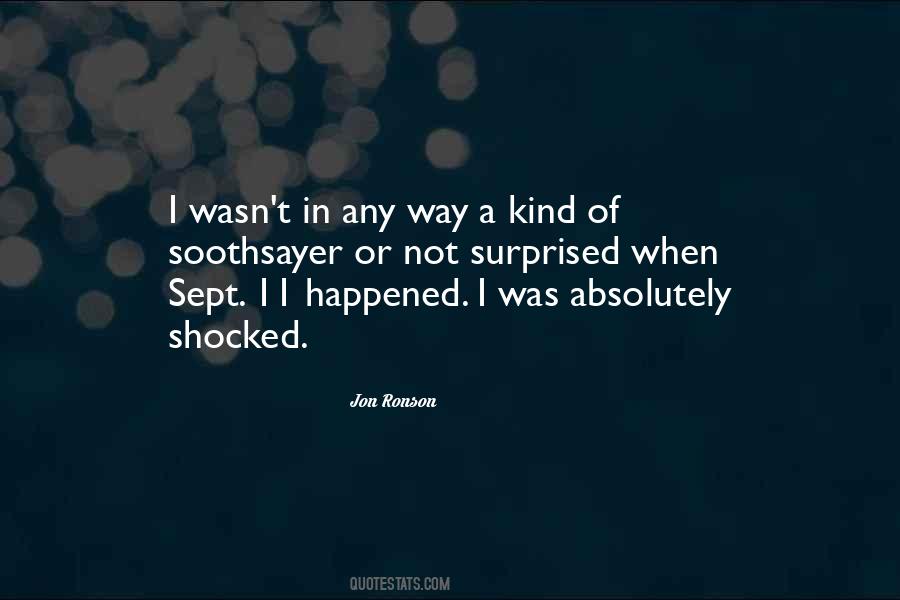I'm Not Shocked Quotes #936067