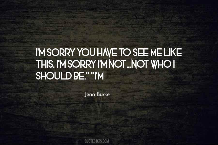 I'm Not Sorry Quotes #224840