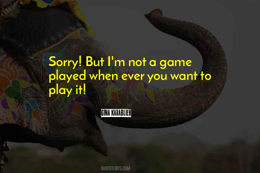 I'm Not Sorry Quotes #226007