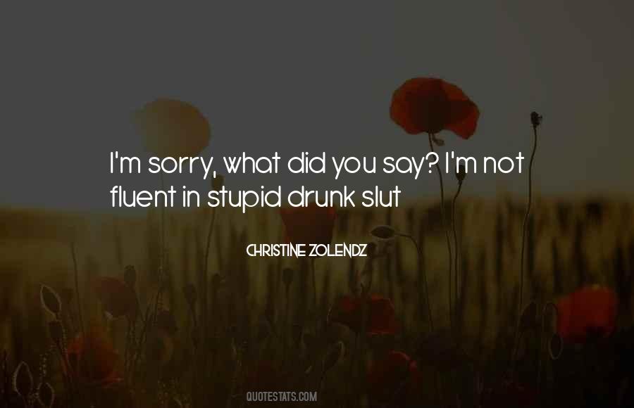 I'm Not Sorry Quotes #296832
