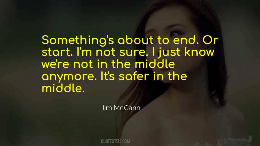 I'm Not Sure Anymore Quotes #1382476