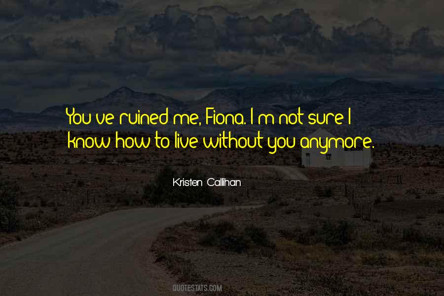 I'm Not Sure Anymore Quotes #862330