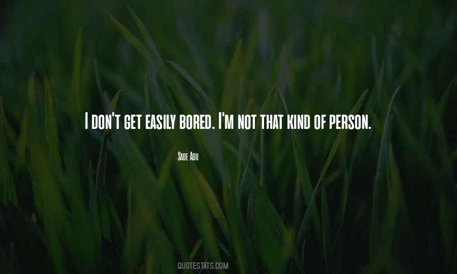 I'm Not That Kind Of Person Quotes #1479580