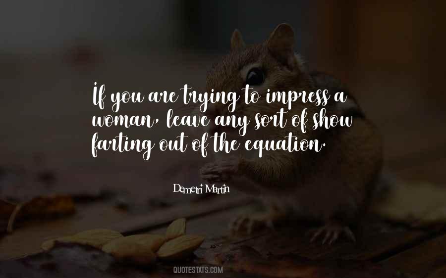 I'm Not Trying To Impress You Quotes #257952