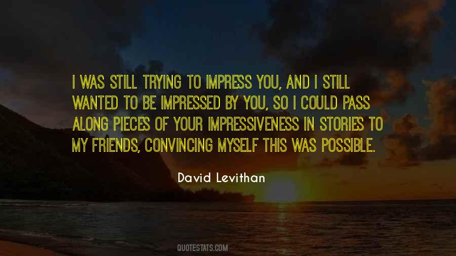 I'm Not Trying To Impress You Quotes #315619