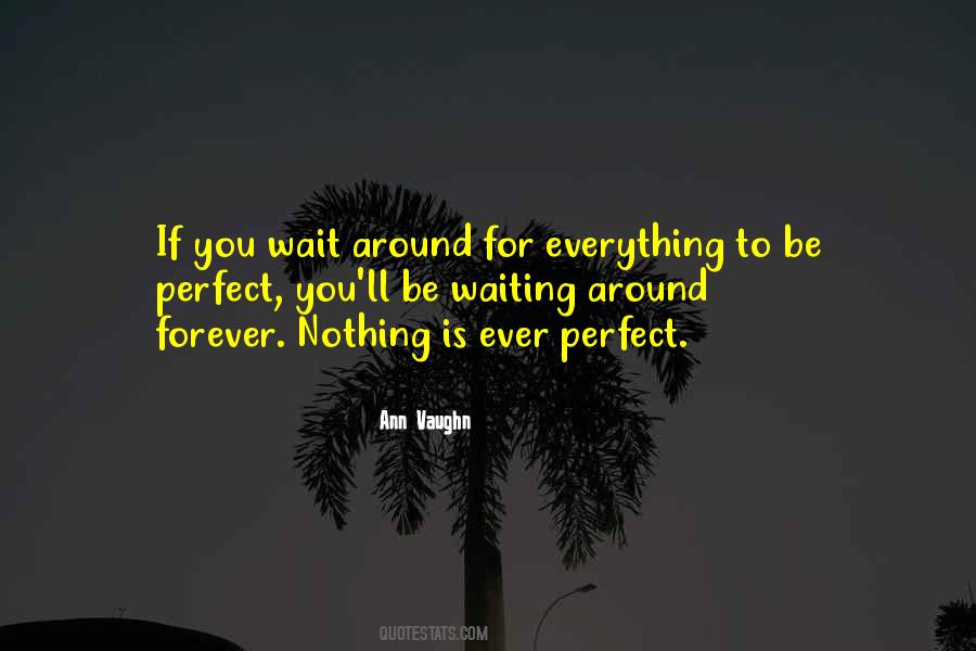 I'm Not Waiting For You Forever Quotes #506017