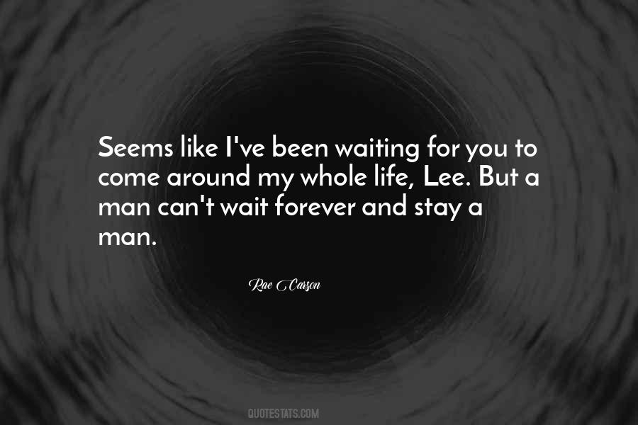 I'm Not Waiting For You Forever Quotes #600880