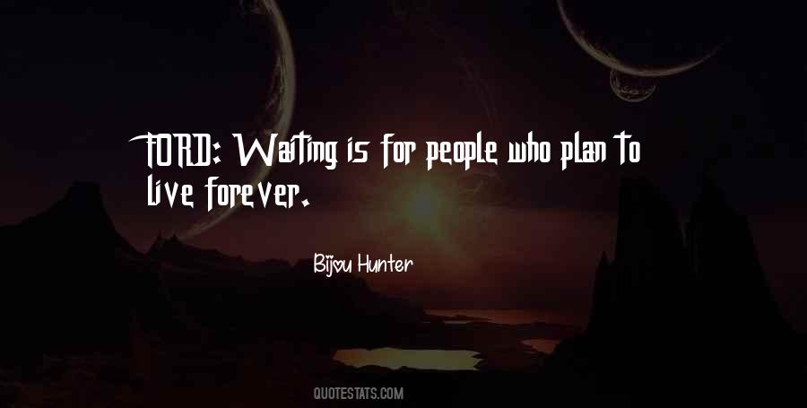 I'm Not Waiting For You Forever Quotes #645452