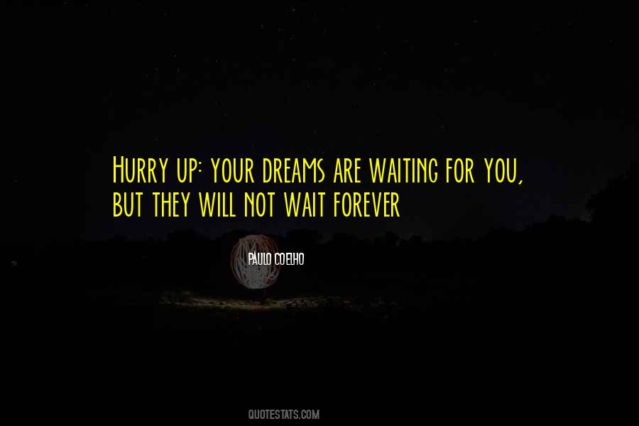 I'm Not Waiting For You Forever Quotes #70975