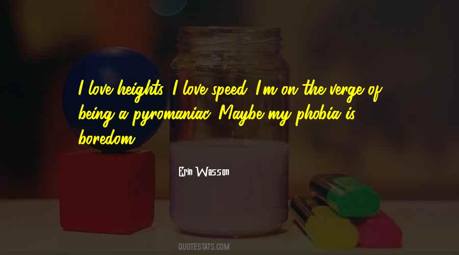 I'm On The Verge Quotes #534868