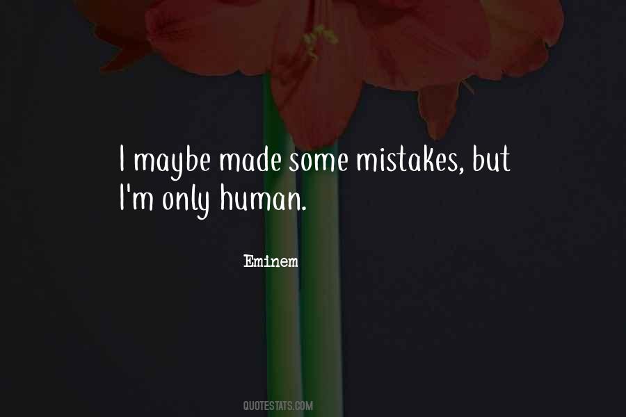 I'm Only Human Quotes #1026115