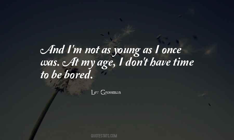 I'm Only Young Once Quotes #127738