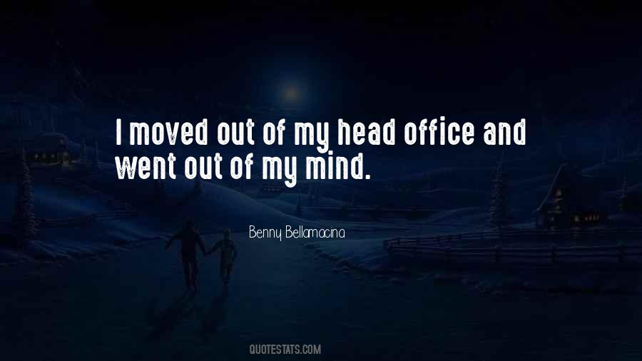 I'm Out Of My Mind Quotes #266665