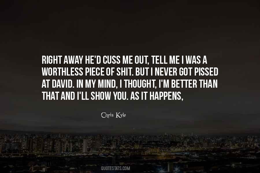 I'm Out Of My Mind Quotes #981161