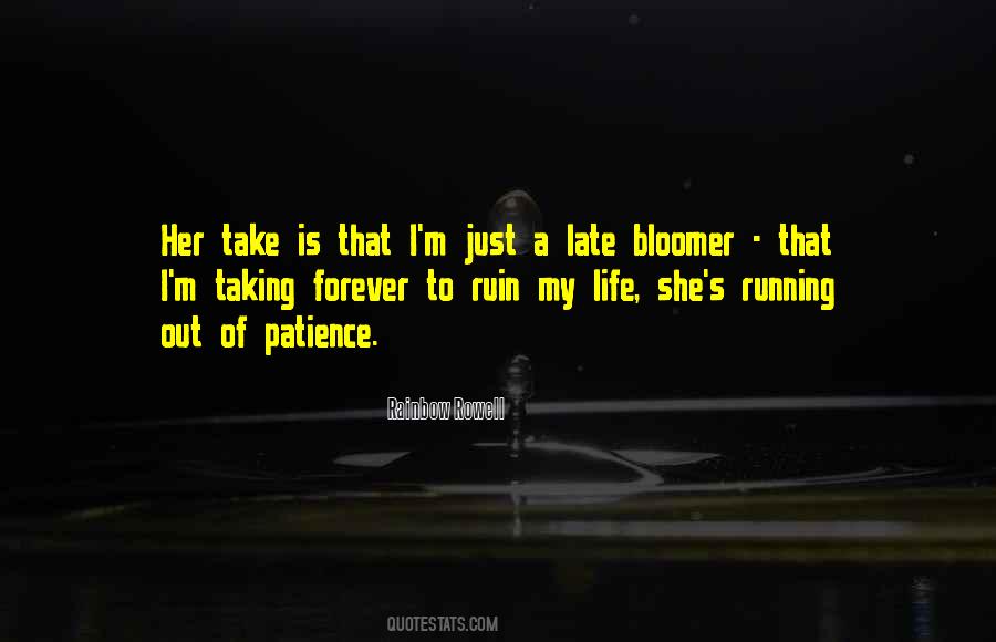 I'm Out Of Patience Quotes #1129372