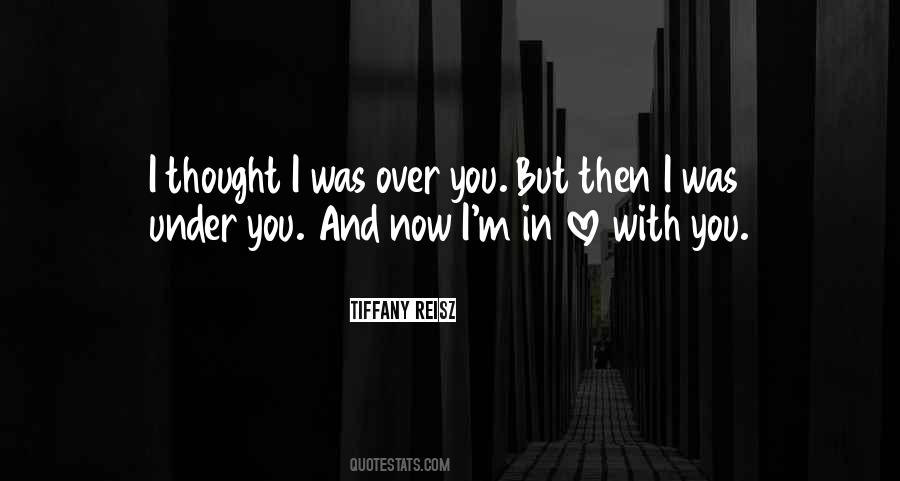 I'm Over You Now Quotes #356861